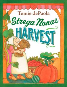 Strega Nona’s Harvest