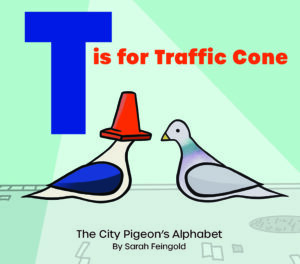 T is for Traffic Cone: The City Pigeon’s Alphabet
